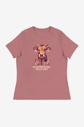 The Real Price of Dairy Women's Relaxed T-Shirt